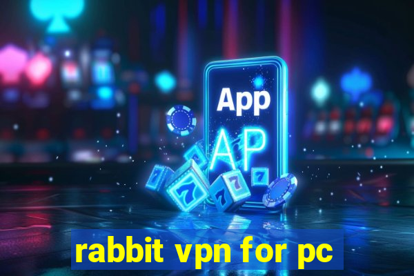 rabbit vpn for pc