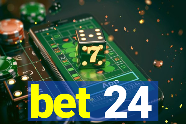 bet 24