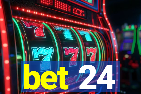 bet 24