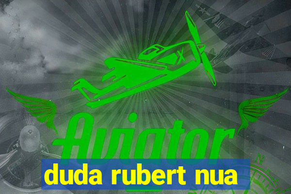 duda rubert nua