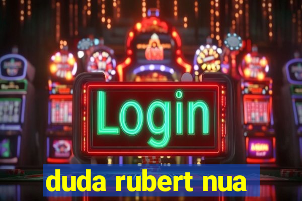 duda rubert nua