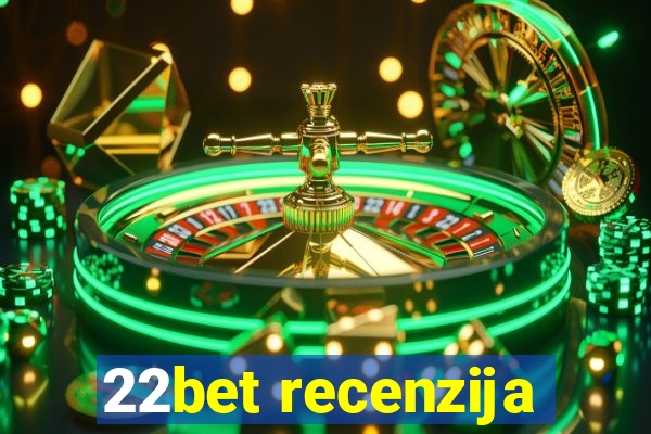 22bet recenzija