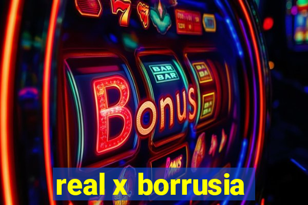 real x borrusia