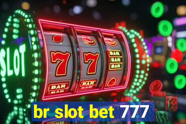 br slot bet 777