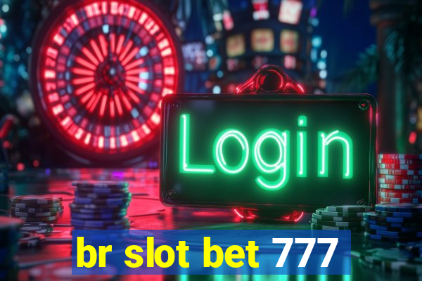 br slot bet 777