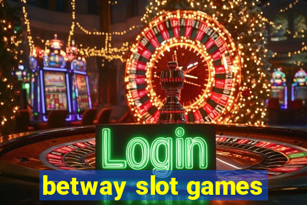 betway slot games