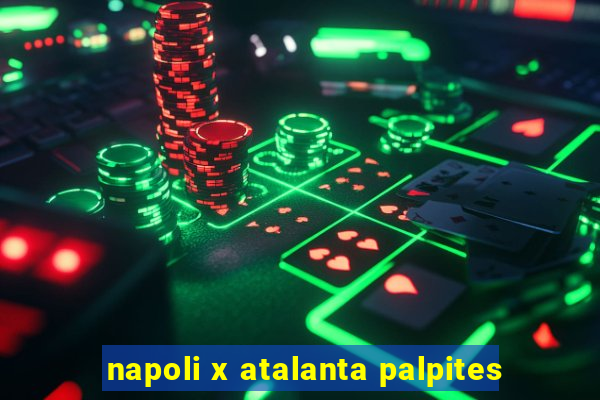 napoli x atalanta palpites