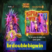 brdoublebigwin