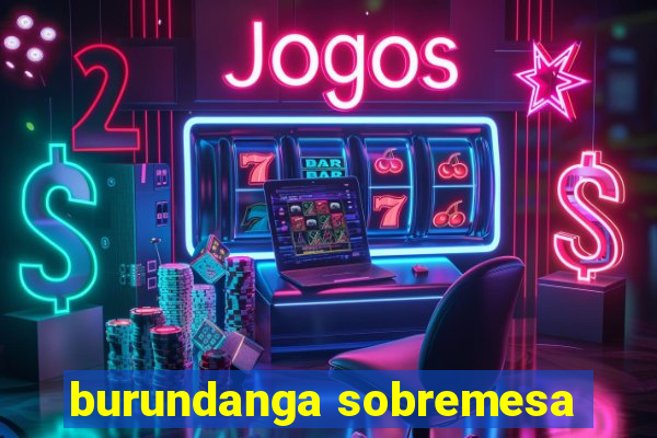 burundanga sobremesa