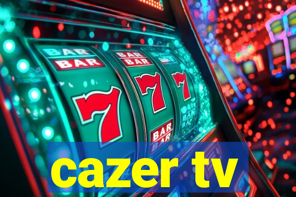 cazer tv