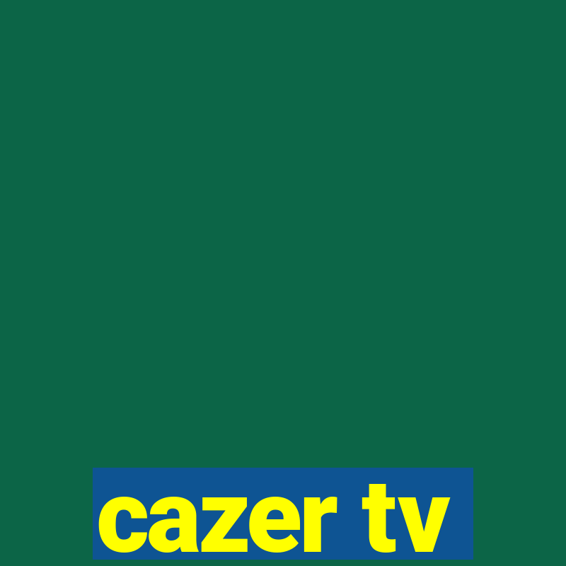 cazer tv