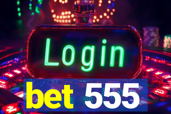 bet 555