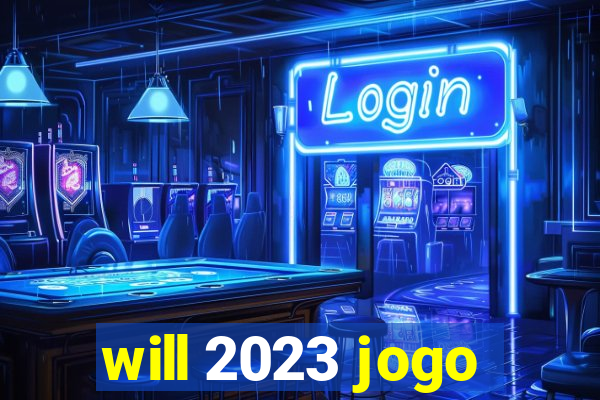 will 2023 jogo