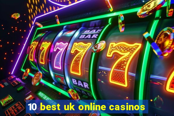 10 best uk online casinos