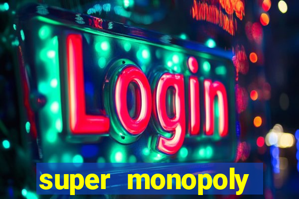 super monopoly money slot machine