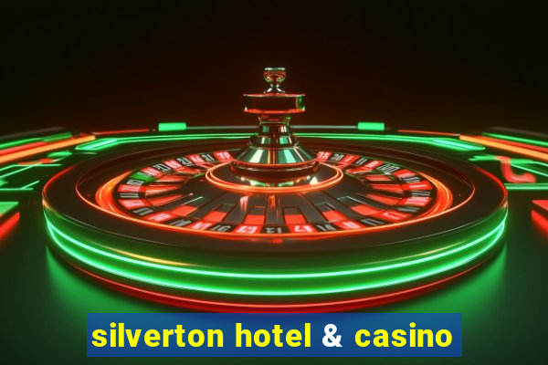 silverton hotel & casino