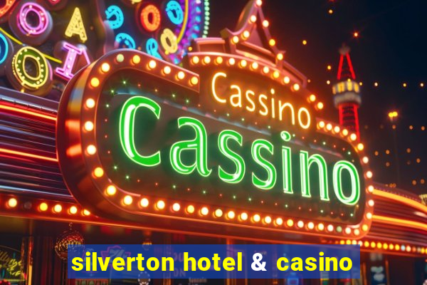 silverton hotel & casino