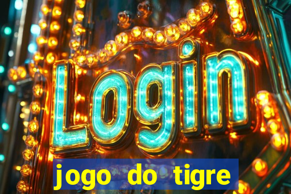 jogo do tigre plataforma confiável