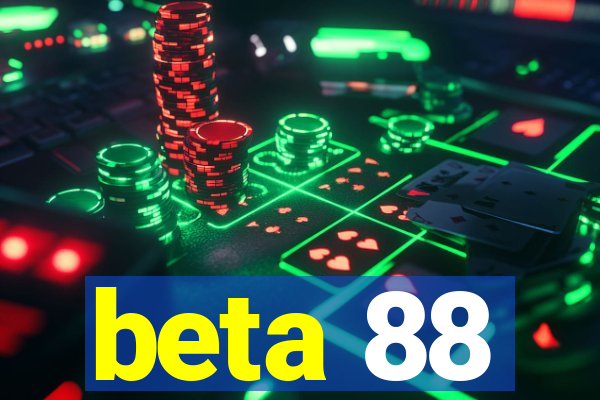 beta 88