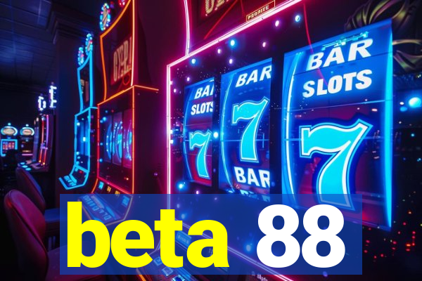 beta 88