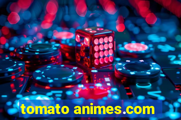 tomato animes.com