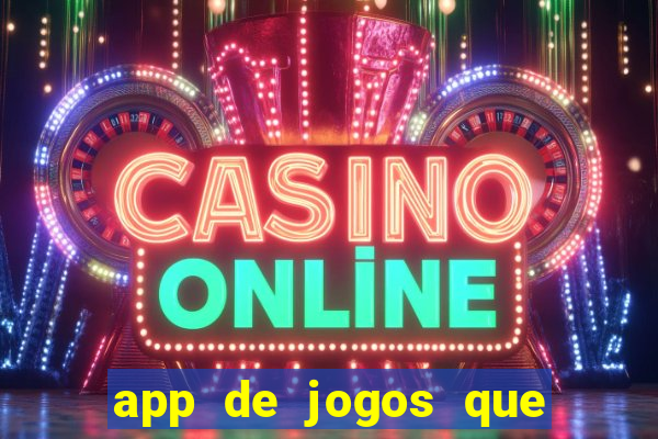 app de jogos que realmente pagam dinheiro