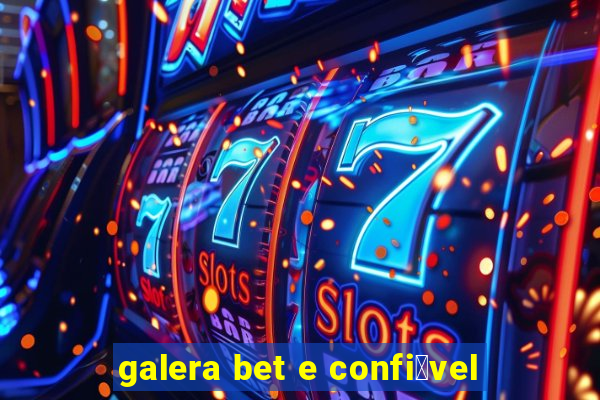 galera bet e confi谩vel