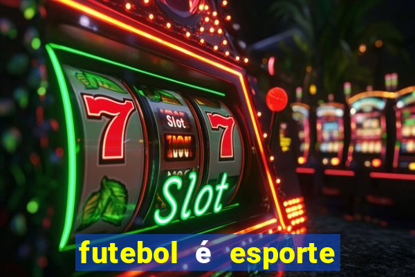 futebol é esporte de rede