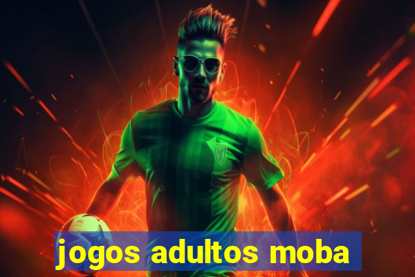 jogos adultos moba