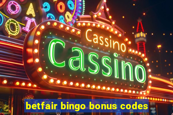 betfair bingo bonus codes