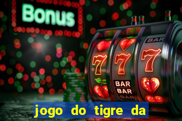 jogo do tigre da dinheiro mesmo