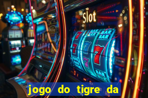 jogo do tigre da dinheiro mesmo