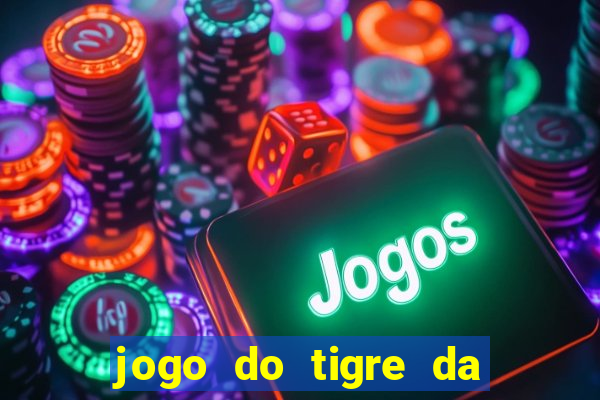 jogo do tigre da dinheiro mesmo