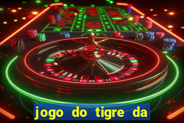 jogo do tigre da dinheiro mesmo