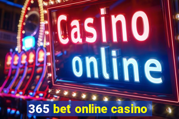 365 bet online casino