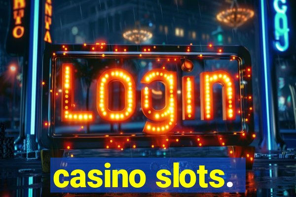 casino slots.