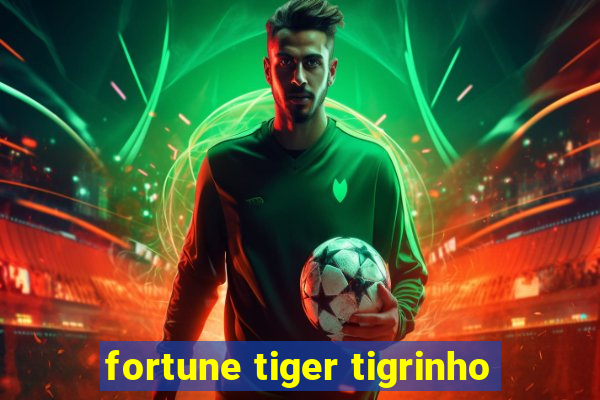 fortune tiger tigrinho