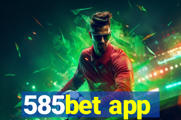 585bet app