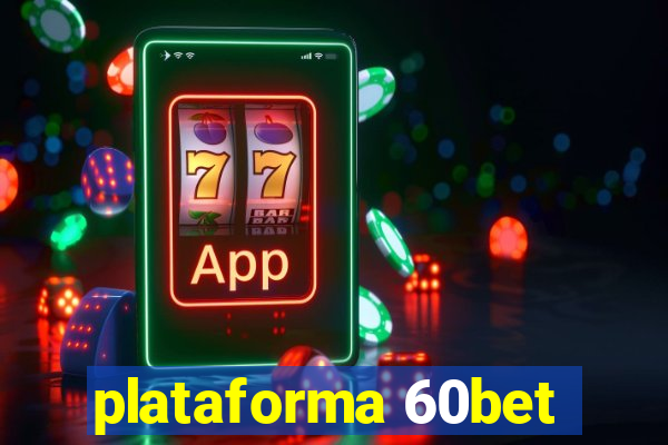 plataforma 60bet