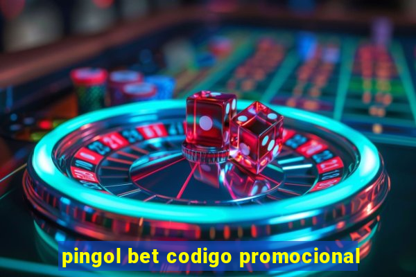 pingol bet codigo promocional