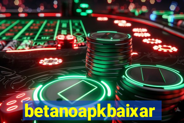 betanoapkbaixar