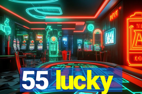 55 lucky