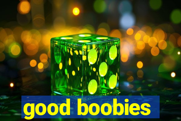 good boobies