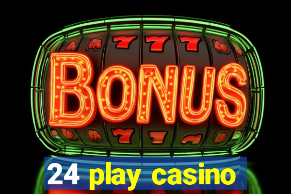 24 play casino