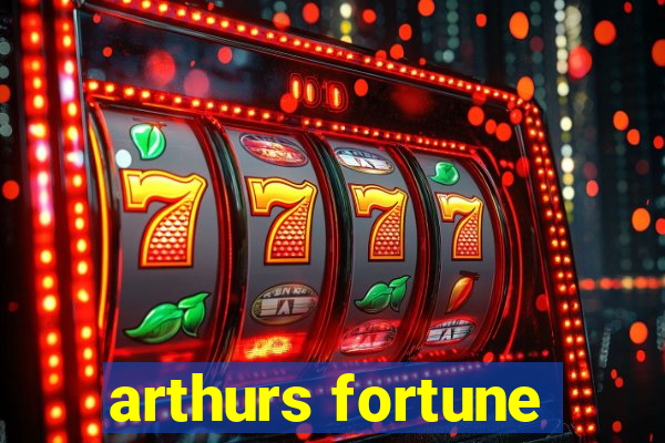 arthurs fortune