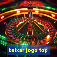 baixar jogo top