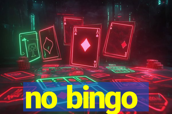 no bingo