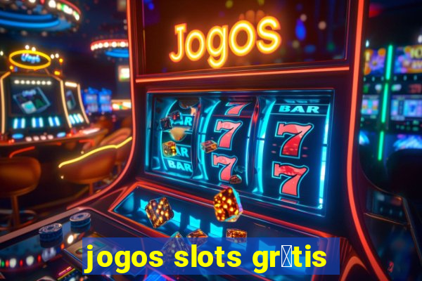 jogos slots gr谩tis