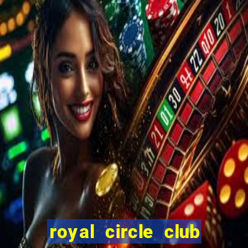 royal circle club online casino