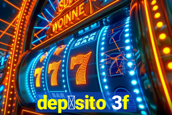 dep贸sito 3f